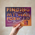 Finding My Way Forward • Limited Edition Hardcover