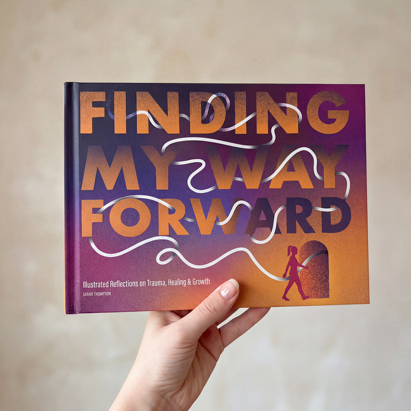 Finding My Way Forward • Limited Edition Hardcover