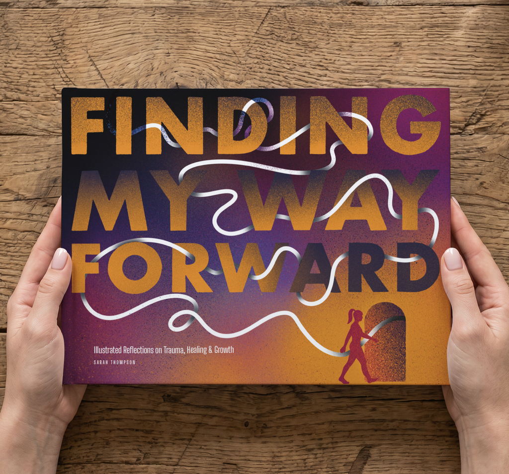 Finding My Way Forward • Limited Edition Hardcover