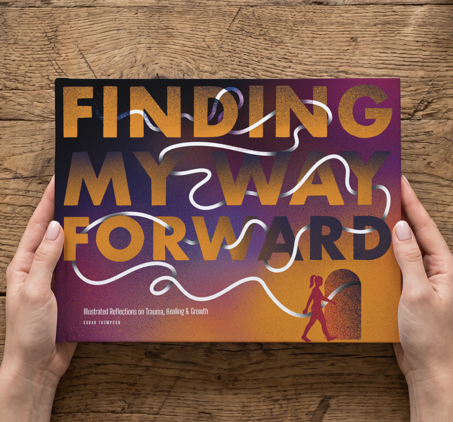 Finding My Way Forward • Limited Edition Hardcover
